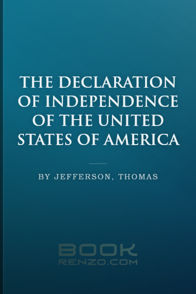 The Declaration of Independence of the United States of America by Jefferson, Thomas